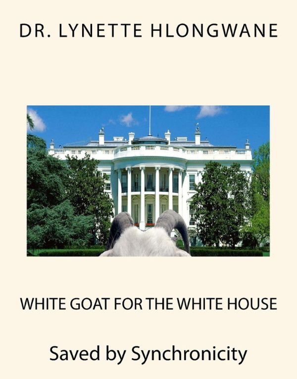 A White Goat for the White House by Dr. Lynette Hlongwane